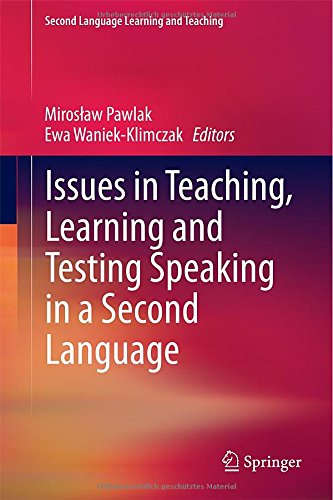 Issues in Teaching, Learning and Testing Speaking in a Second Language