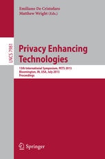 Privacy Enhancing Technologies : 13th International Symposium, PETS 2013, Bloomington, IN, USA, July 10-12, 2013. Proceedings