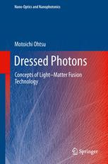 Dressed photons : Concepts of light-matter fusion technology