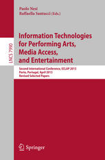 Information Technologies for Performing Arts, Media Access, and Entertainment Second International Conference, ECLAP 2013, Porto, Portugal, April 8-10, 2013, Revised Selected Papers