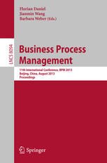 Business Process Management 11th International Conference, BPM 2013, Beijing, China, August 26-30, 2013. Proceedings