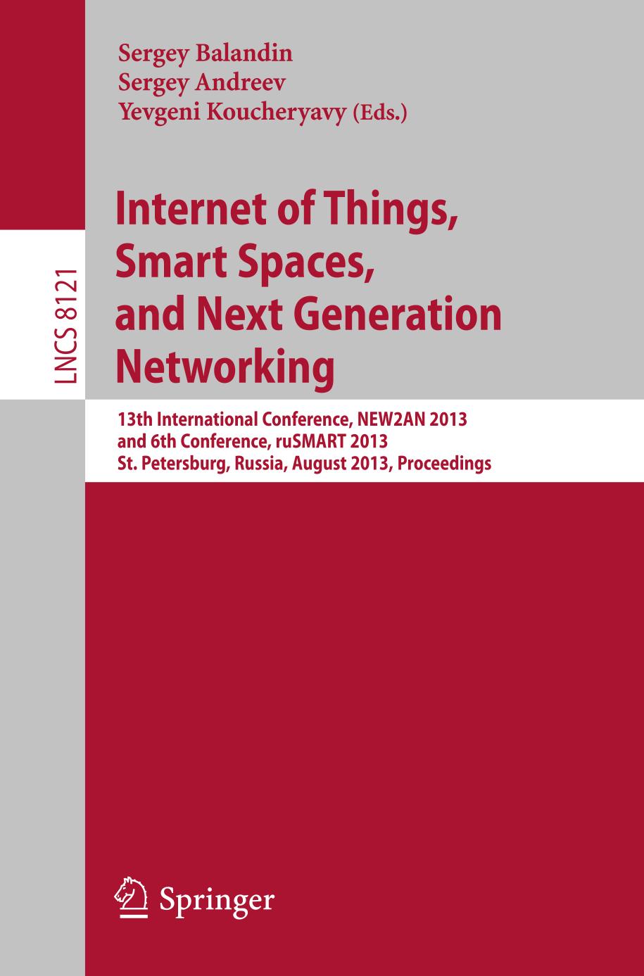 Internet of things, smart spaces, and next generation networking : 13th international conference, NEW2AN 2013 and 6th Conference, ruSMART 2013, St. Petersburg, Russia, August 28-30, 2013 : proceedings