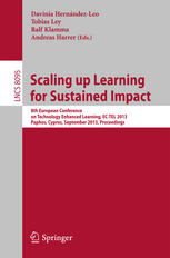 Scaling up learning for sustained impact : 8th European Conference of Technology Enhanced Learning, EC-TEL 2013, Paphos, Cyprus, September 17-21, 2013 : proceedings
