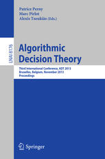 Algorithmic Decision Theory : Third International Conference, ADT 2013, Bruxelles, Belgium, November 13-15, 2013, Proceedings