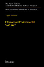 International Environmental "soft law" The Functions and Limits of Nonbinding Instruments in International Environmental Governance and Law