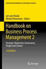 Handbook on Business Process Management 2 : Strategic Alignment, Governance, People and Culture