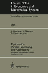 Optimization, Parallel Processing and Applications : Proceedings of the Oberwolfach Conference on Operations Research, February 16-21, 1987 and the Workshop on Advanced Computation Techniques, Parallel Processing and Optimization Held at Karlsruhe, West Germany, February 22-25, 1987