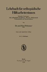 Lehrbuch für orthopädische Hilfsarbeiterinnen : Dreizehn Vorlesungen über orthopädische Krankheiten · Massage · Heilgymnastik Verbandtechnik und Operationsdienst