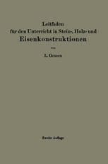 Leitfaden für den Unterricht in Stein-, Holz- und Eisenkonstruktionen an maschinentechnischen Fachschulen