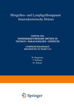 Blutgefäss- und Lymphgefässapparat Innersekretorische Drüsen Vierter Teil Innersekretorische Drüsen III Thymus · Paraganglien · Epiphyse