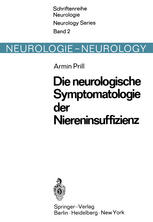 Die neurologische Symptomatologie der akuten und chronischen Niereninsuffizienz Befunde zur pathogenetischen Wertigkeit von Stoffwechsel-, Elektrolyte-und Wasserhaushaltstörungen sowie zur Pathologie der Blut/Hirn-Schrankenfunktion.