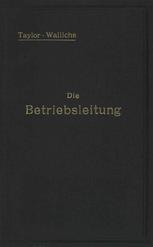 Die Betriebsleitung : inbesondere der Werkstätten