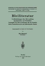 Bleiliteratur : Veröffentlichungen über Bleivergiftung Spezialarbeiten und Merkblätter Textangabe der Bleiverordnungen für das Deutsche Reich, Deutschösterreich und außerdeutsche Staaten