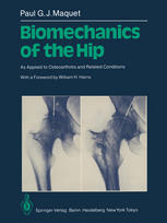 Biomechanics of the Hip : As Applied to Osteoarthritis and Related Conditions