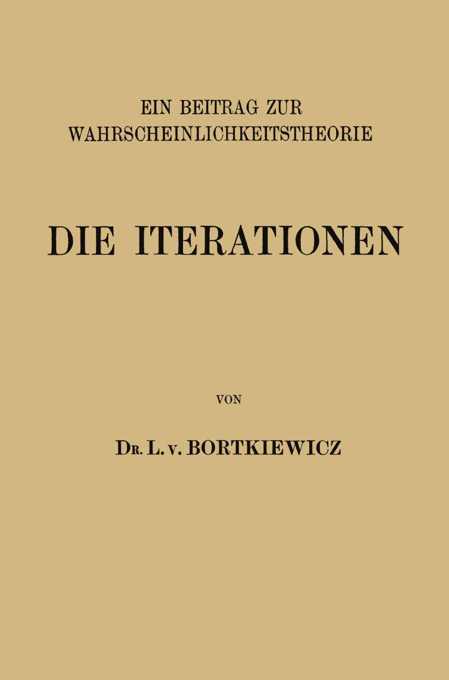 Die iterationen Ein beitrag zur wahrscheinlichkeitstheorie.