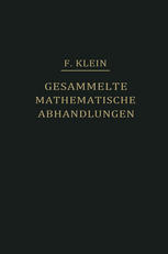 Gesammelte Mathematische Abhandlungen : Erster Band: Liniengeometrie Grundlegung der Geometrie zum Erlanger Programm