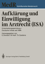 Aufklärung und Einwilligung im Arztrecht (ESA) : Entscheidungssammlung - Deutsche Urteile seit 1894