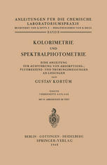 Kolorimetrie und Spektralphotometrie : eine Anleitung zur Ausführung von Absorptions-, Fluoreszenz- und Trübungsmessungen an Lösungen.