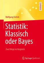 Statistik: Klassisch oder Bayes : Zwei Wege im Vergleich