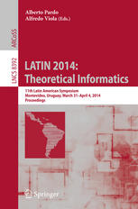 LATIN 2014: theoretical Informatics : 11th Latin American Symposium, Montevideo, Uruguay, March 31 - April 4, 2014 ; proceedings