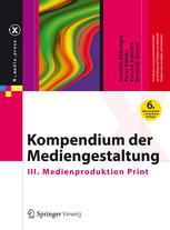 Kompendium der Mediengestaltung : III. Medienproduktion Print