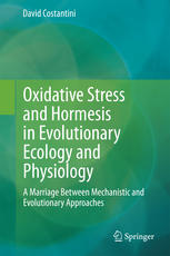 Oxidative Stress and Hormesis in Evolutionary Ecology and Physiology A Marriage Between Mechanistic and Evolutionary Approaches