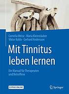 Mit Tinnitus leben lernen : ein Manual für Therapeuten und Betroffene