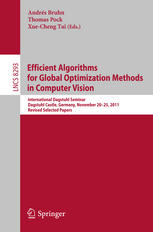 Efficient Algorithms for Global Optimization Methods in Computer Vision International Dagstuhl Seminar, Dagstuhl Castle, Germany, November 20-25, 2011, Revised Selected Papers