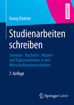 Studienarbeiten schreiben : Seminar-, Bachelor-, Master- und Diplomarbeiten in den Wirtschaftswissenschaften.