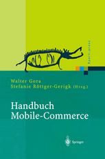 Handbuch Mobile-Commerce : Technische Grundlagen, Marktchancen und Einsatzmöglichkeiten