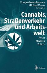 Cannabis, Straßenverkehr und Arbeitswelt : Recht - Medizin - Politik