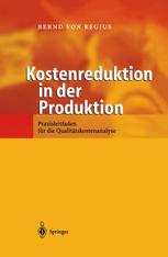 Kostenreduktion in der Produktion : Praxisleitfaden für die Qualitätskostenanalyse