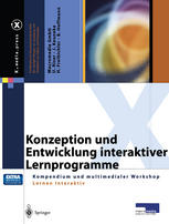 Konzeption und Entwicklung interaktiver Lernprogramme : Kompendium und multimedialer Workshop Lernen Interaktiv