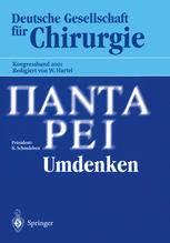 Panta Rhei — Umdenken — — Umdenken — : 118. Kongress der Deutschen Gesellschaft für Chirurgie 1.–5. Mai 2001, Müchen