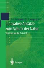 Innovative Ansätze zum Schutz der Natur : Visionen für die Zukunft