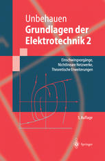 Grundlagen der Elektrotechnik : Einschwingvorgänge, Nichtlineare Netzwerke, Theoretische Erweiterungen