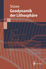 Einführung in die Geodynamik der Lithosphäre : Quantitative Behandlung geowissenschaftlicher Probleme