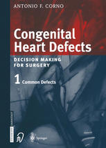 Congenital Heart Defects Decision Making for Cardiac Surgery Volume 1 Common Defects