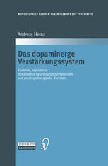 Das dopaminerge Verstärkungssystem Funktion, Interaktion mit anderen Neurotransmittersystemen und psychopathologische Korrelate