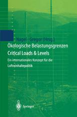Ökologische Belastungsgrenzen - critical loads & levels : ein internationales Konzept für die Luftreinhaltepolitik : mit 56 Tabellen