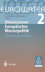 Dimensionen Europäischer Wasserpolitik : Band 2 Eurowater 2 Themenberichte.