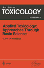 Applied toxicology : approaches through basic science : proceedings of the 1996 EUROTOX Congress meeting held in Alicante, Spain, September 22-25, 1996