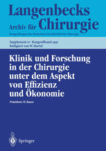 Klinik und Forschung in der Chirurgie unter dem Aspekt von Effizienz und Ökonomie : 114. Kongreß der Deutschen Gesellschaft für Chirurgie 1.-5. April 1997, München