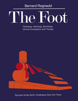 The Foot : Pathology, Aetiology, Semiology, Clinical Investigation and Therapy