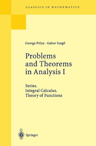 Problems and Theorems in Analysis I : Series. Integral Calculus. Theory of Functions