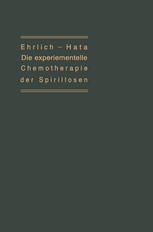 Die experimentelle Chemotherapie der Spirillosen (Syphilis, Rückfallfieber, Hühnerspirillose, Frambösie)