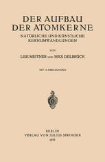 Der Aufbau der Atomkerne : natürliche und künstliche Kernumwandlungen