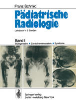 Pädiatrische Radiologie : Band I Stützgewebe · Zentralnervensystem #x00B7; Syndrome.