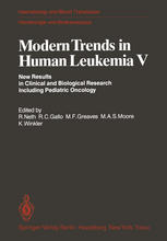 Modern Trends in Human Leukemia V : New Results in Clinical and Biological Research Including Pediatric Oncology