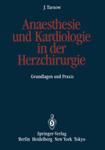 Anaesthesie und Kardiologie in der Herzchirurgie : Grundlagen und Praxis